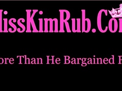 Miss Kim Rub And Mistress Tess   More Than He Bargained For